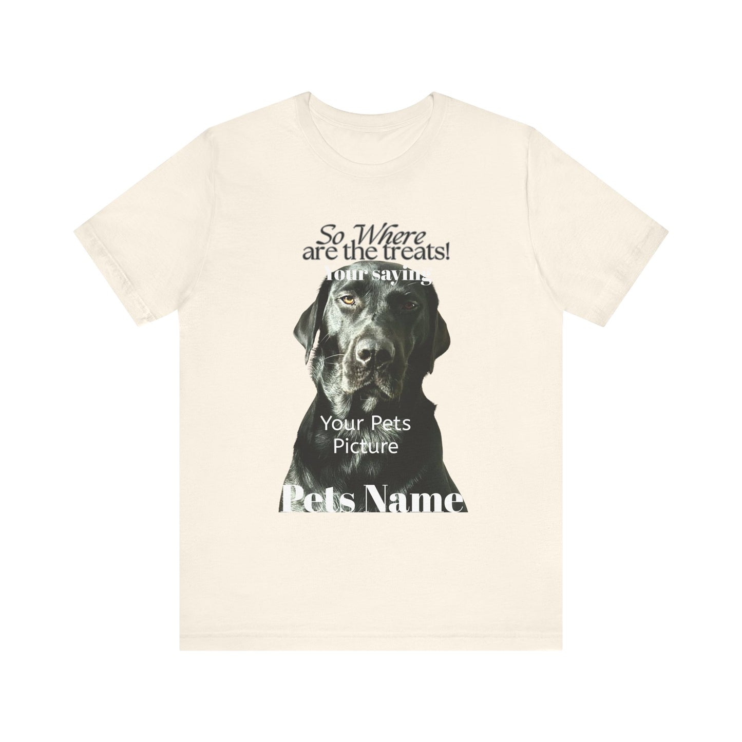 CUSTOMIZE, PERSONALIZE YOUR PETS PICTURE, YOUR PETS NAME, Lilly Special, So where are the treats!