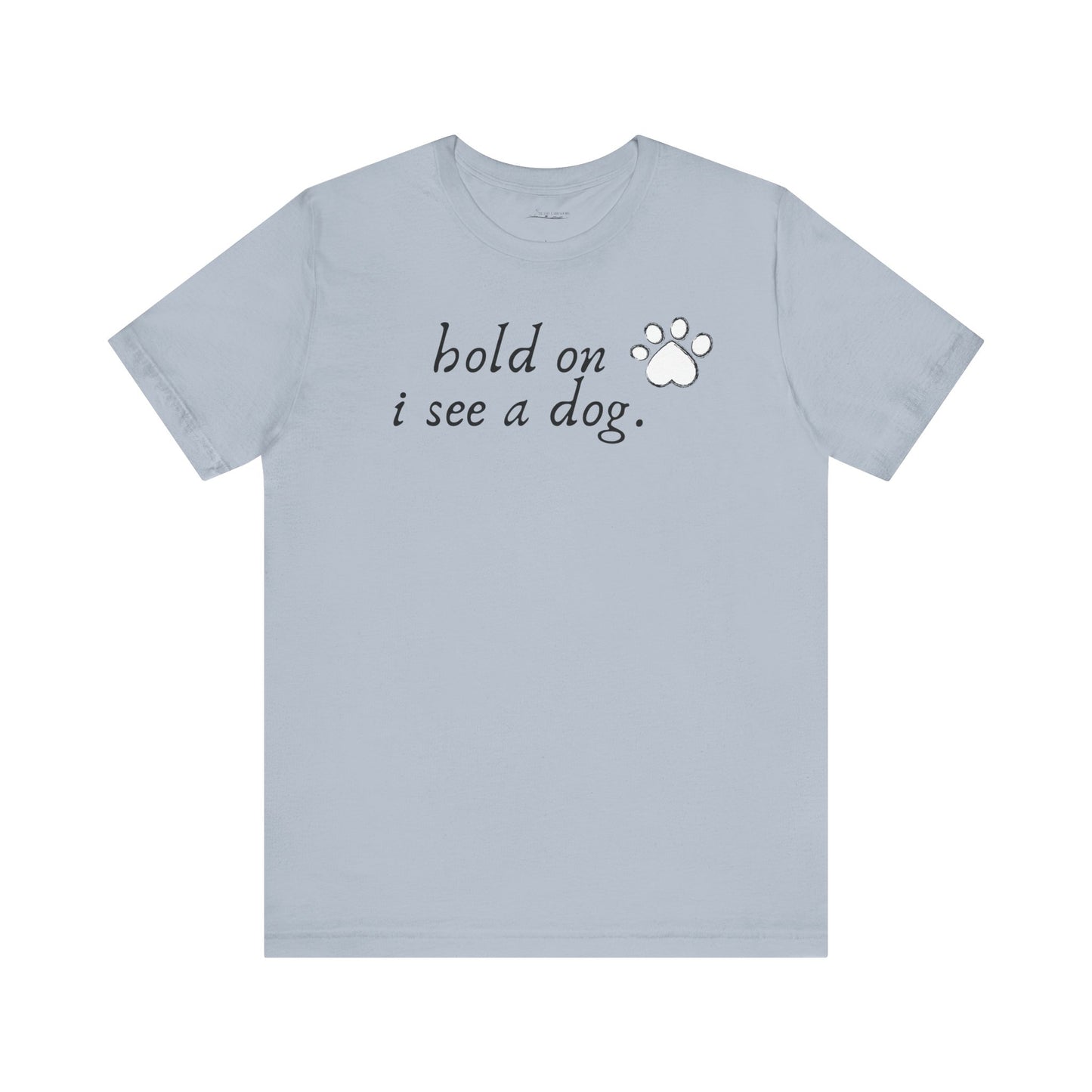 Hold on I see a dog