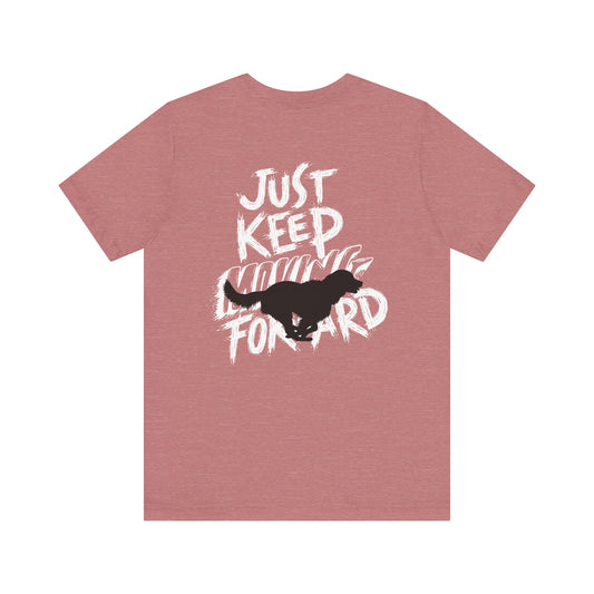 Just keep moving forward