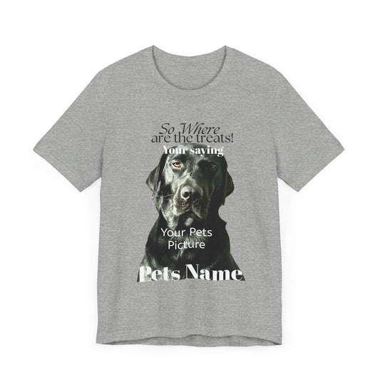 CUSTOMIZE, PERSONALIZE YOUR PETS PICTURE, YOUR PETS NAME, Lilly Special, So where are the treats!