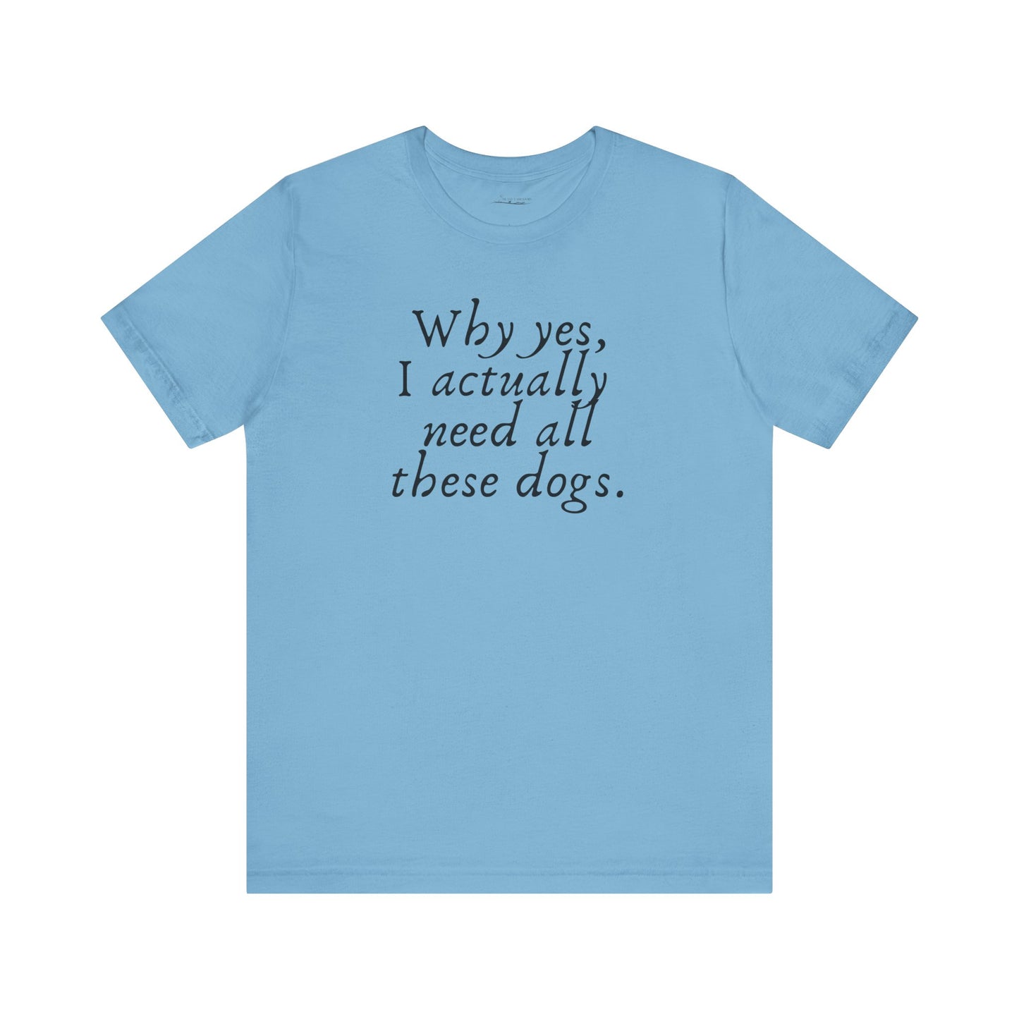 Why yes I actually need all these dogs